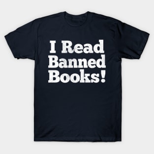 I Read Banned Books / Vintage Book Lover Geek Gift T-Shirt